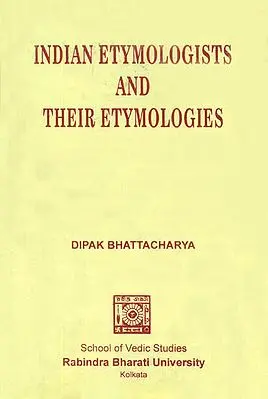Indian Etymologists and Their Etymologies