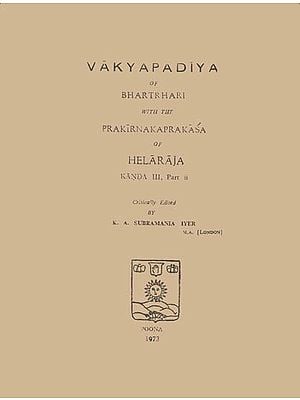 Vakyapadiya of Bhartrhari with The Prakirnakaprakasa of Helaraja (An Old and Rare Book)