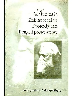 Studies in Rabindranath's Prosody and Bengali Prose-Verse