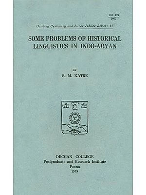 Some Problems of Historical Linguistics in Indo-Aryan (An Old and Rare Book)