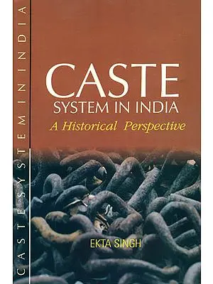 Caste System in India (A Historical Perspective)