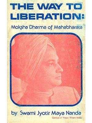 The Way to Liberation: Moksha Dharma of Mahabharata (An Old and Rare Book)