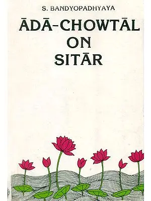 ADA Chowtal on Sitar (Anthology of a Poorav Baj)
