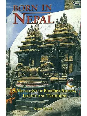 Born in Nepal (A Miscellany of Buddhist Stories, Legends and Traditions)