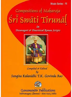 Compositions of Maharaja Sri Swati Tirunal in Devanagari and Diacritical Roman Scripts (With Notation)