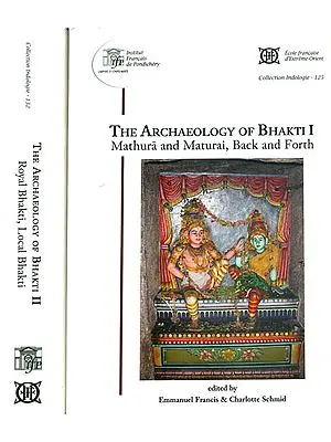 The Archaeology of Bhakti (Set of 2 Volumes)
