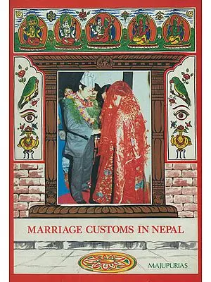 Marriage Customs in Nepal (Traditions and Wedding Ceremonies Among Various Nepalese Ethnic Groups)
