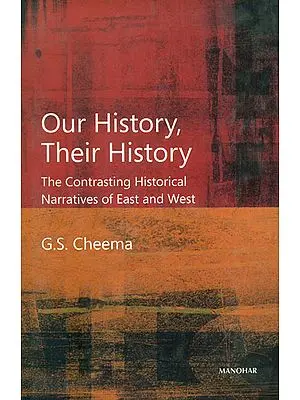 Our History, Their History (The Contrasting Historical Narratives of East and West)
