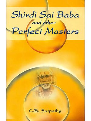 Shirdi Sai Baba and Other Perfect Masters