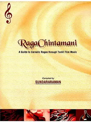 Raga Chintamani (A Guide to Carnatic Ragas Through Tamil Film Music)