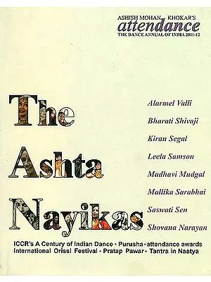 The Ashta Nayikas (Attendance - The Dance Annual of India 2011-12)