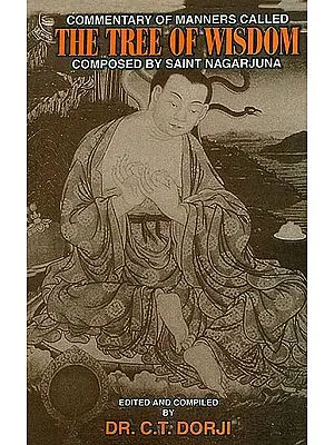 The Commentary of Manners Called The Tree of Wisdom Composed by Saint Nagarjuna