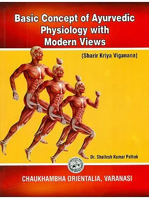 Basic Concept of Ayurvedic Physiology with Modern Views (Sharira Kriya Viganana)