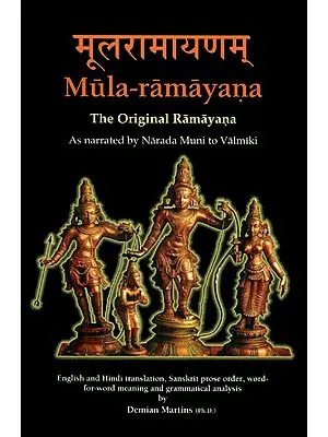 Mula - Ramayana: The Original Ramayan (As Narrated by Narada Muni to Valmiki)