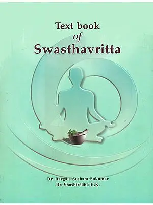 Text Book of Swasthavritta (According to New Syllabus CCIM, New Delhi)
