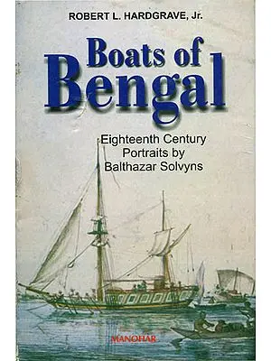 Boats of Bengal (Eighteenth Century Portraits by Balthazar Solvyns)