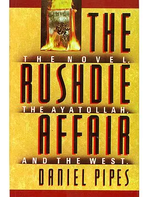 The Rushdie Affair (The Novel, the Ayatollah, and the West)