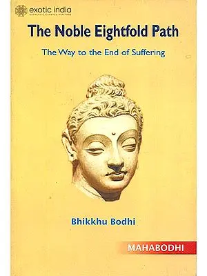 The Noble Eightfold Path (The Way to the End of Suffering)