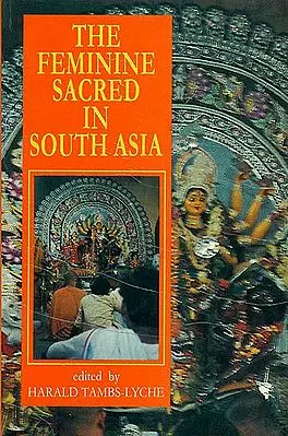 The Feminine Sacred in South Asia