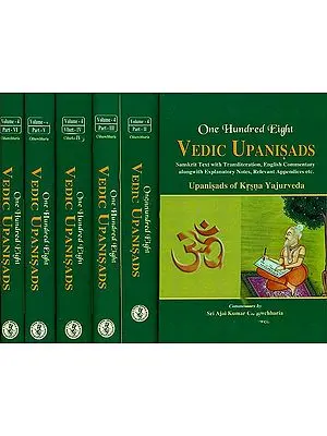 One Hundred Eight Vedic Upanisads (Krsna Yajurveda) With Detailed English Commentary (Set of 6 Volumes)