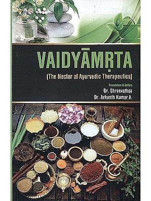 Vaidyamrta (The Nectar of Ayurvedic Therapeutics)