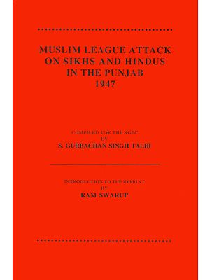 Muslim League Attack on Sikhs and Hindus in The Punjab 1947