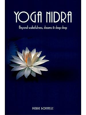 Yoga Nidra (Beyond Wakefulness, Dreams and Deep Sleep)