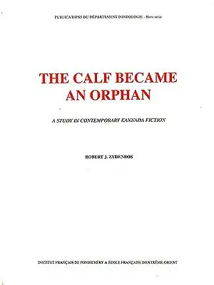 The Calf Became an Orphan (A Study in Contemporary Kannada Fiction)