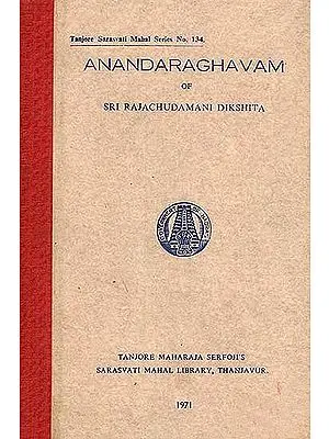 Ananda Raghavam of Sri Rajachudamani Dikshita (An Old and Rare Book)