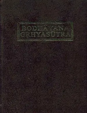 The Bodhayana Grhya Sutra