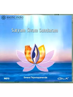 Satyam Shivam Sundaram (MP3 Audio CD) | Swami Tejomanyananda  Chinmaya Mission Trust  Pages:  4:24:16 seconds