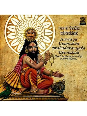 Rare Vedic Chanting - Isavasya Upanishad Brhadaranyaka Upanishad (With Sukla Yajurvediya Kanva Svaras) (Audio CD)