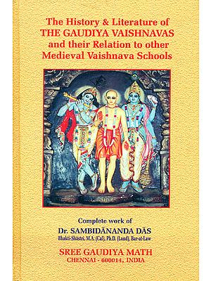 The History and Literature of The Gaudiya Vaishnavas and Their Relation to other Medieval Vaishnava Schools