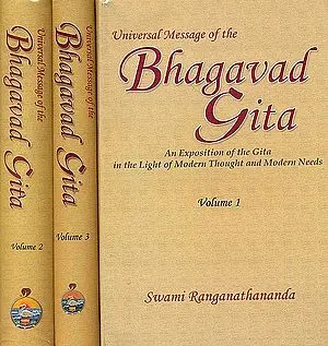 Universal Message of the Bhagavad Gita: A Commentary in the Light of Modern Thought and Modern Needs (3 Volumes)