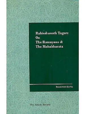 Rabindranath Tagore On The Ramayana and The Mahabharata