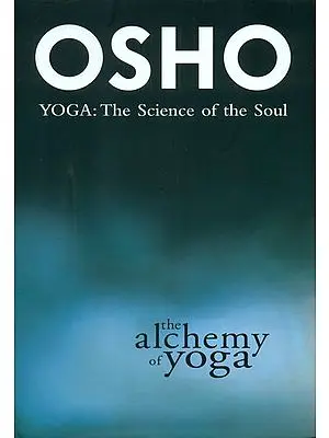 The Alchemy of Yoga (Commentaries on the Yoga Sutras of Patanjali)