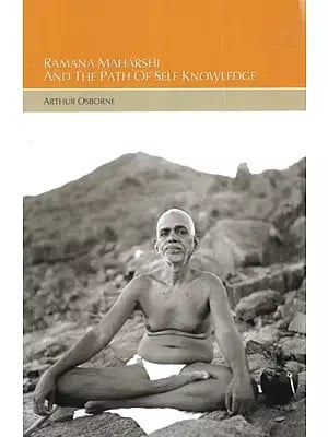 Ramana Maharshi and The Path of Self-Knowledge