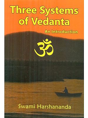 The Three Systems of Vedanta
