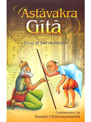 Astavakra (Ashtavakra) Gita (Sanskrit Text, Transliteration, Word-to-Word Meaning, Translation and Detailed Commentary)