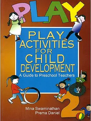 Play Activities for Child Development (A Guide to Pre-School Teachers)