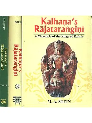 Kalhana’s Rajatarangini (A Chronicle of the Kings of Kasmir in Three Volumes)