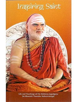 Inspiring Saint (Life and Teachings of His Holiness Jagadguru Sri Bharathi Theertha Mahaswamigal)
