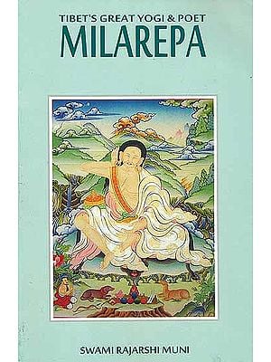 Tibet's Great Yogi and Poet Milarepa