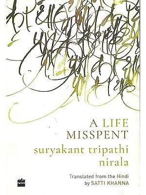 A Life Misspent - Suryakant Tripathi Nirala