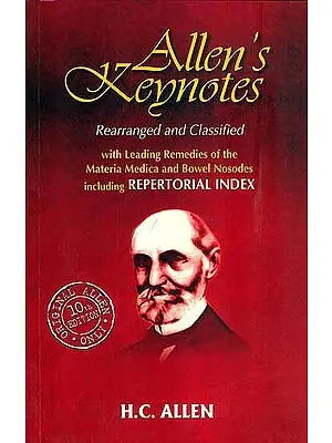 Allen's Keynotes - Rearranged and Classified with Leading Remedies of Materia Medica and Bowel Nosodes