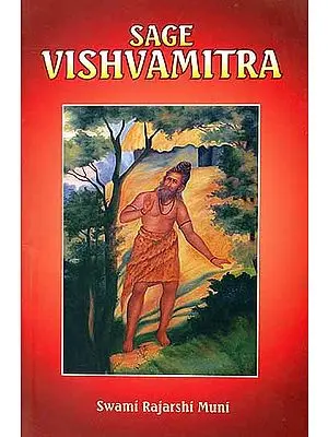 Sage Vishvamitra (India's Great Ascetic)