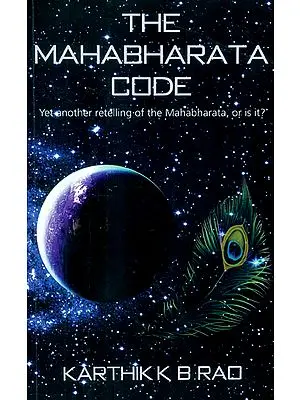The Mahabharata Code (Yet Another Retelling of the Mahabharata or is it ?)