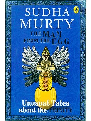 The Man From the Egg (Unusual Tales About the Trinity)