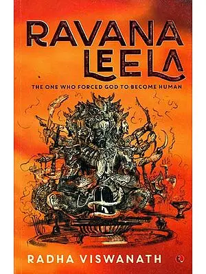 Ravana Leela (The One Who Forced God to Become Human)