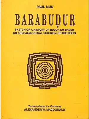 Barabudur (Sketch of a History of Buddhism Based on Archaeological Criticism of the Texts)